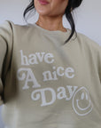 HAVE A NICE DAY CREW NECK