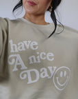 HAVE A NICE DAY CREW NECK